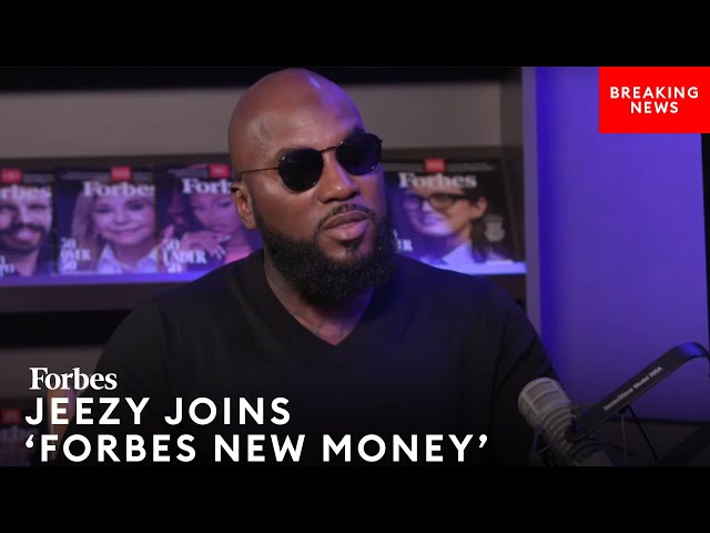 Jeezy Opens Up About Finding Massive Success And Building Generational Wealth | Forbes New Money