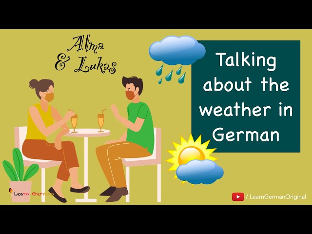 Über Wetter sprechen | Dialoge im Alltag | Alma & Lukas | Learn German | A2-B1