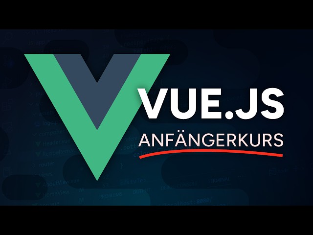 Vue JS Tutorial für Anfänger: Lerne Vue JS in 60 Minuten (deutsch)