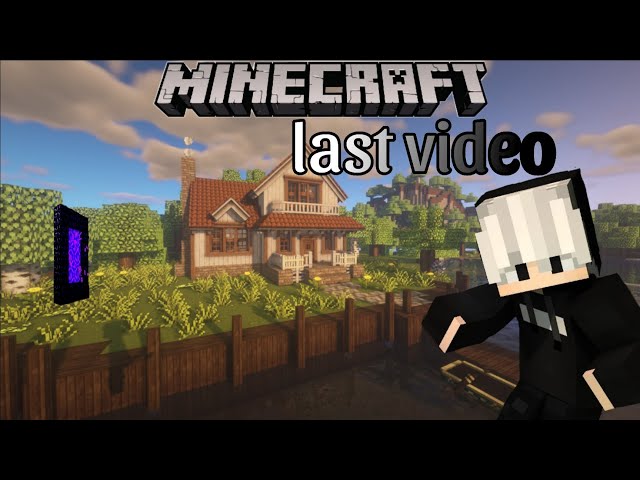 minecraft my last video quite YouTube