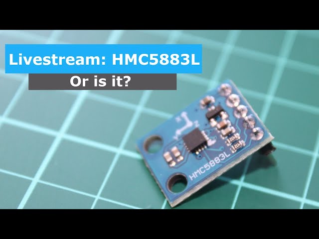 Livestream: HMC5883L Or is it?