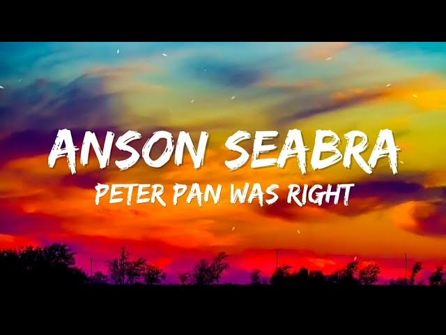 Anson Seabra - Peter Pan Was Right (prod . by Cammy) (Lyrics)
