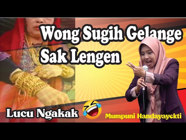 WONG SUGIH GELANGE SAK LENGEN (Pengajian Lucu Ngapak Mumpuni Handayayekti Juara Aksi Indosiar)