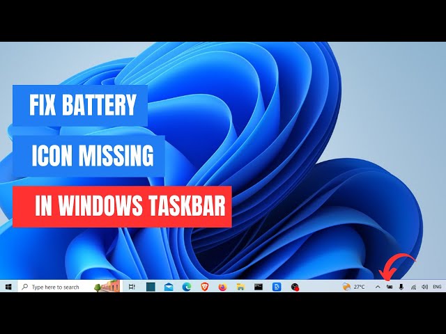 How to Fix Battery Icon Not Showing in Taskbar Windows 10/11