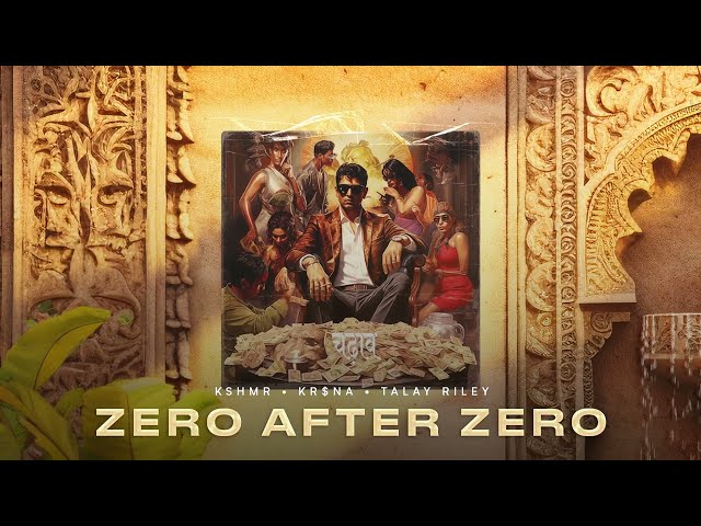 KSHMR, KR$NA, Talay Riley - Zero After Zero (Official Audio)
