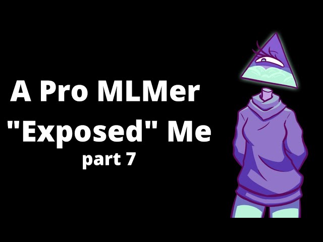 A Pro MLMer Tried to "Expose" Me |Part 7