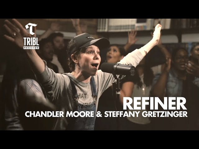 Refiner (feat. Chandler Moore & Steffany Gretzinger) | Maverick City Music | TRIBL