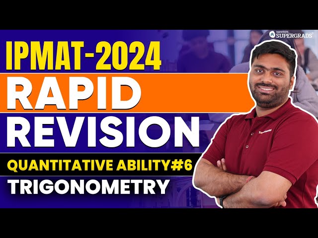 IPMAT 2024 Rapid Revision | Quantitative Ability#6 | Trigonometry (Rapid Revision) | IPMAT 2024 Exam