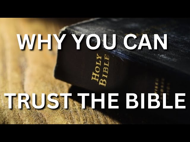 47+ Mins on Why the Bible can be Trusted