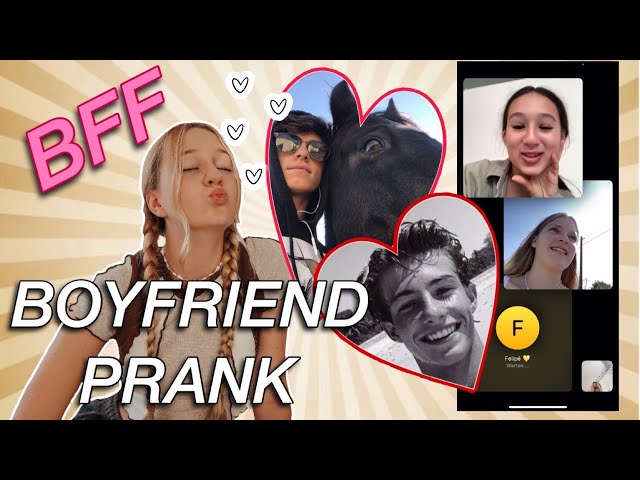 I have a boyfriend! Bff Prank