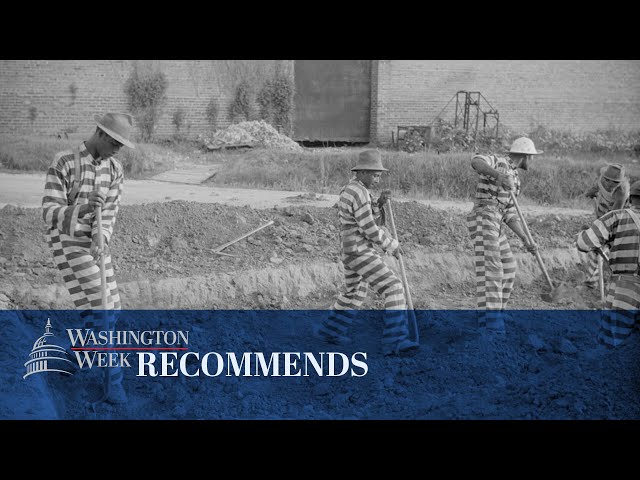 WATCH LIVE: The forced prison labor that made companies rich | Washington Week Recommends