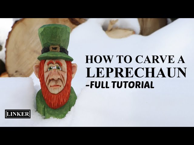 How to Carve A Leprechaun -Full Woodcarving Tutorial