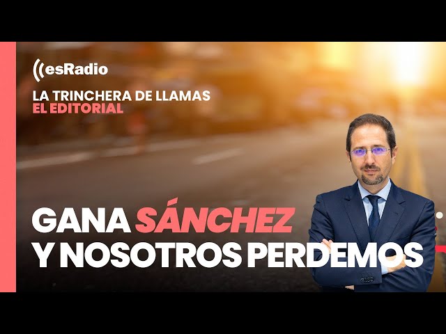 El Editorial de Llamas: "Han ganado los nacionalistas y Sánchez, nosotros hemos perdido"