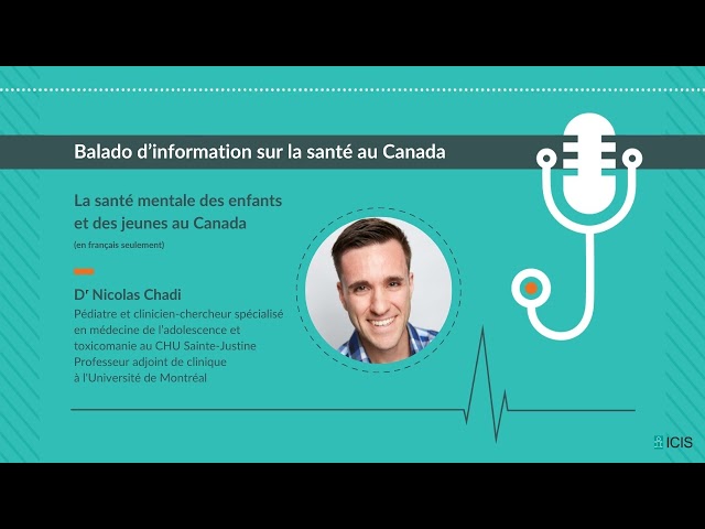 Dr  Nicolas Chadi - La santé mentale des enfants et des jeunes au Canada