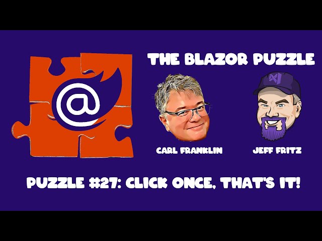 The Blazor Puzzle : Puzzle 27 - Click Once, That's It!