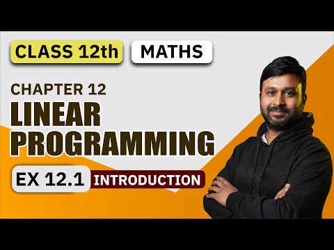 Class 12th Maths NCERT |Ch -12 Linear Programming