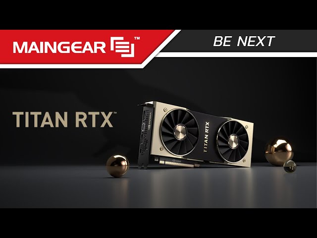 Zedd's MAINGEAR F131 NVIDIA GeForce Titan RTX Upgrade