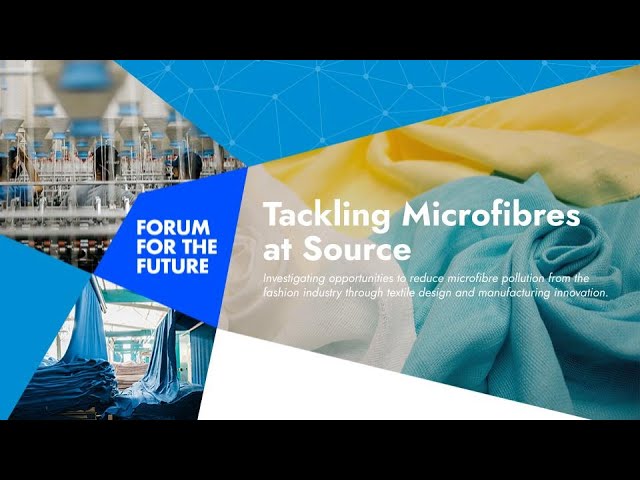Tackling Microfibres at Source - Capstone Webinar