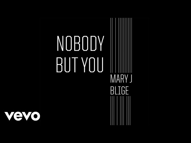 Mary J. Blige - Nobody But You (Official Audio)
