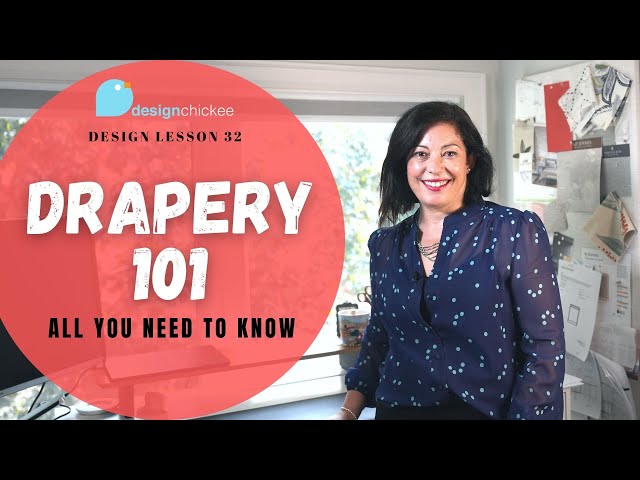 Drapery 101 - All you need to know about curtains! - Design Lesson 32