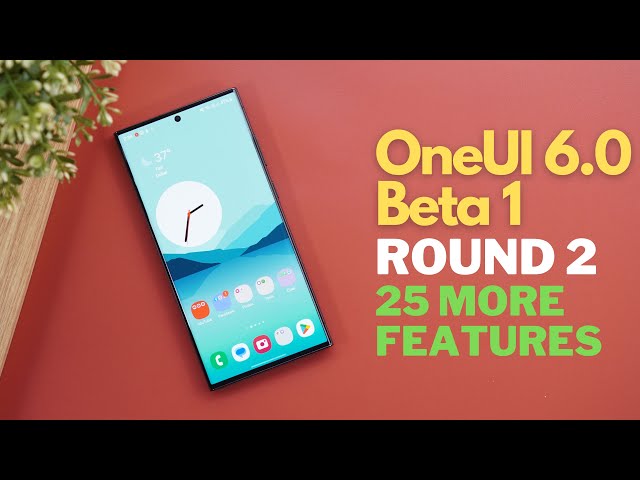 OneUI 6.0 Beta 1 Follow-up - 25 More Features