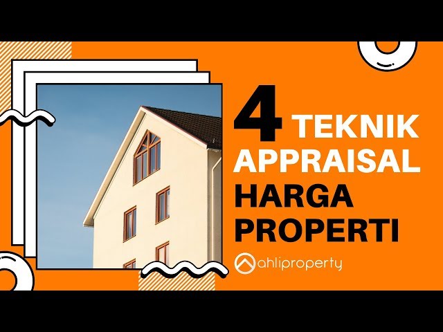 Teknik Appraisal Property - Rahasia Top Real Estate Agent Dan Pemain Property - Ahliproperty