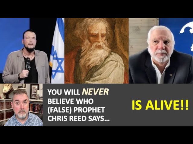 You will NEVER Believe Who (False) Prophet Chris Reed Says... Is STILL ALIVE!