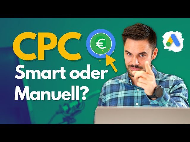 Google Ads 2024: Smarter CPC vs. Manueller CPC – Was ist effektiver?