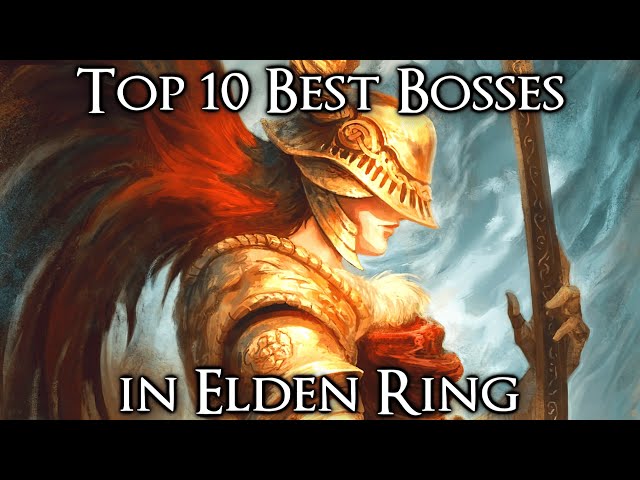 Top 10 Best Elden Ring Bosses