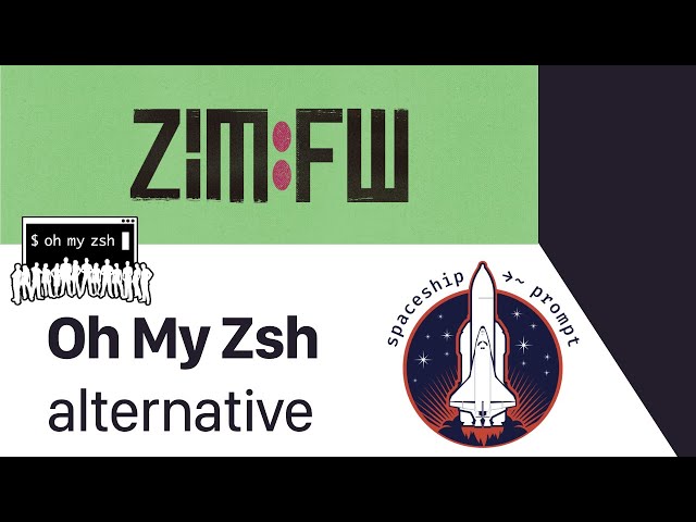zim - a Zsh configuration framework (an alternative to Oh My Zsh) + Spaceship Zsh Prompt