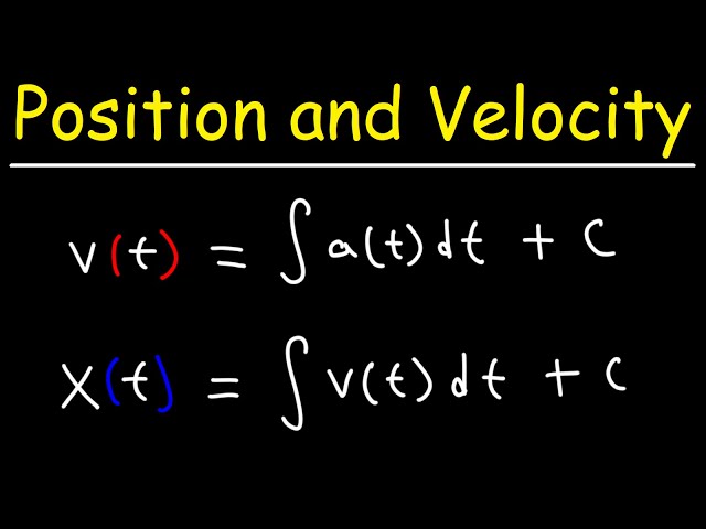 Velocity and Position From Acceleration By Integration - Physics and Calculus