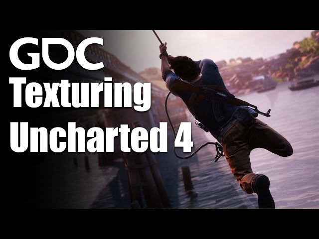 Texturing Uncharted 4: A Matter of Substance (presented by Allegorithmic)
