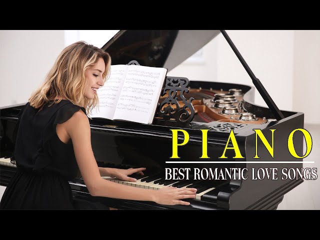 Top 30 Romantic Piano Love Songs  - Best Love Songs About Falling In Love - Beautiful Love Songs
