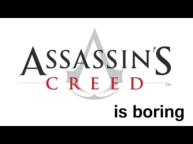 Assassin's Creed is Boring