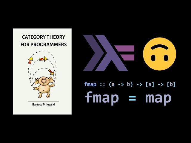 Category Theory for Programmers: Chapter 7 - Functors (by Example)