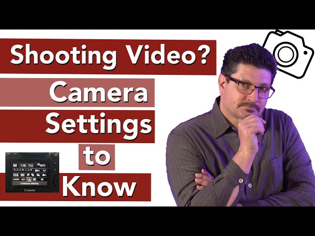 How to Choose the Right Camera Settings for Video Production