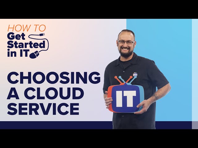 How to Choose a Cloud Service Provider | How to Get Started in IT