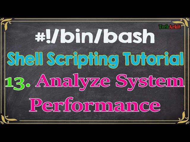 Shell Scripting Tutorial-13 TOP command analyzing system performance | Tech Arkit
