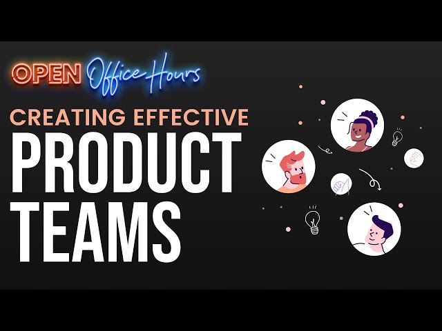 Effective SaaS Product Team Structures for Startups [Open Office Hours]