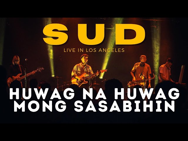 Huwag Na Huwag Mong Sasabihin - Sud LIVE in Los Angeles