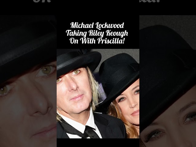 Michael Lockwood Taking Riley Keough On In Court & Teaming Up W/Priscilla! #rileykeough #lisamarie