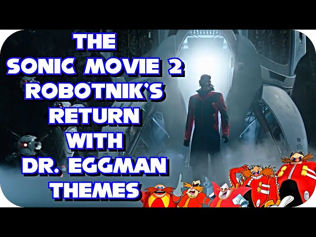 The Sonic Movie 2 Robotnik's Return With Dr. Eggman Themes