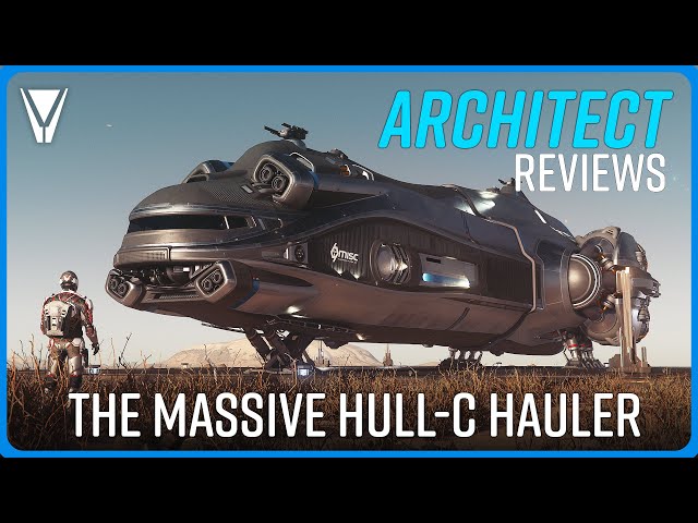 An Architect Reviews the Hull C Hauler - Star Citizen