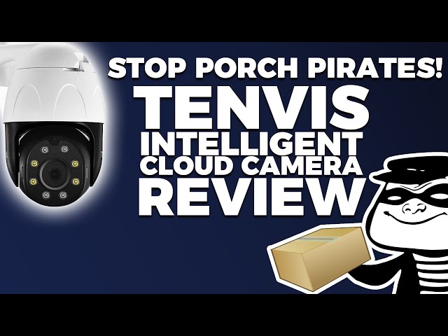 Stop Porch Pirates! Tenvis Cloud Security Camera (Tech Review)