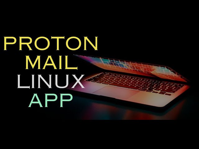 Proton Mail Linux Desktop App