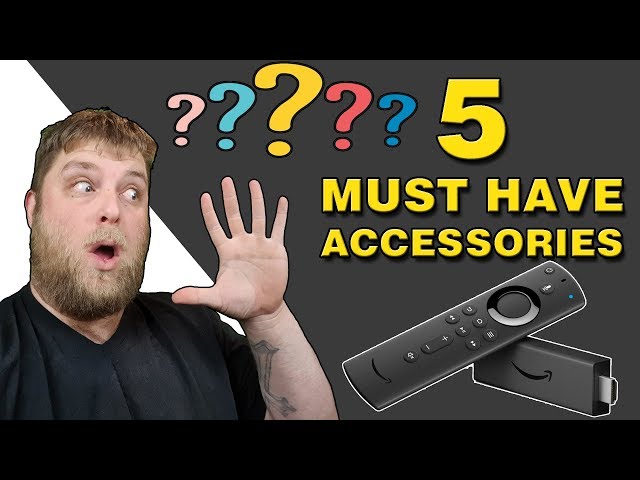 5 MUST HAVE FIRESTICK ACCESSORIES