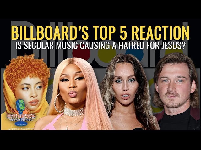 Billboard's Top 5 Reaction, Is Secular Music Causing A Hatred For Jesus?