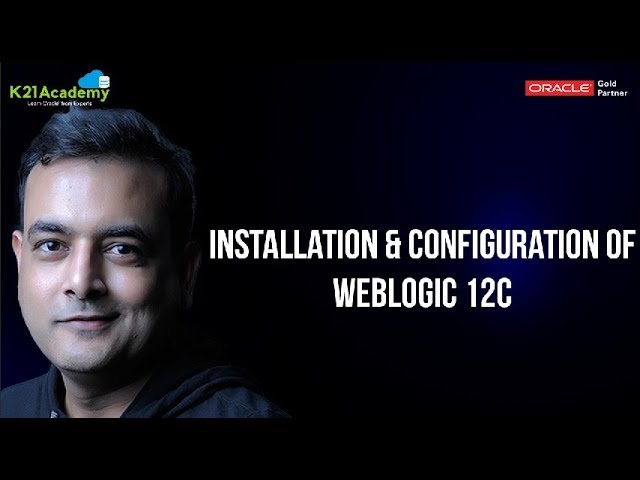 Installation & Configuration of Weblogic 12c