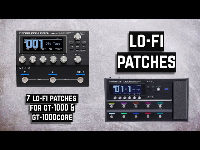 Lo-Fi Patches for Boss GT-1000 & GT-1000CORE