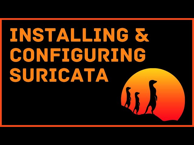 Installing & Configuring Suricata